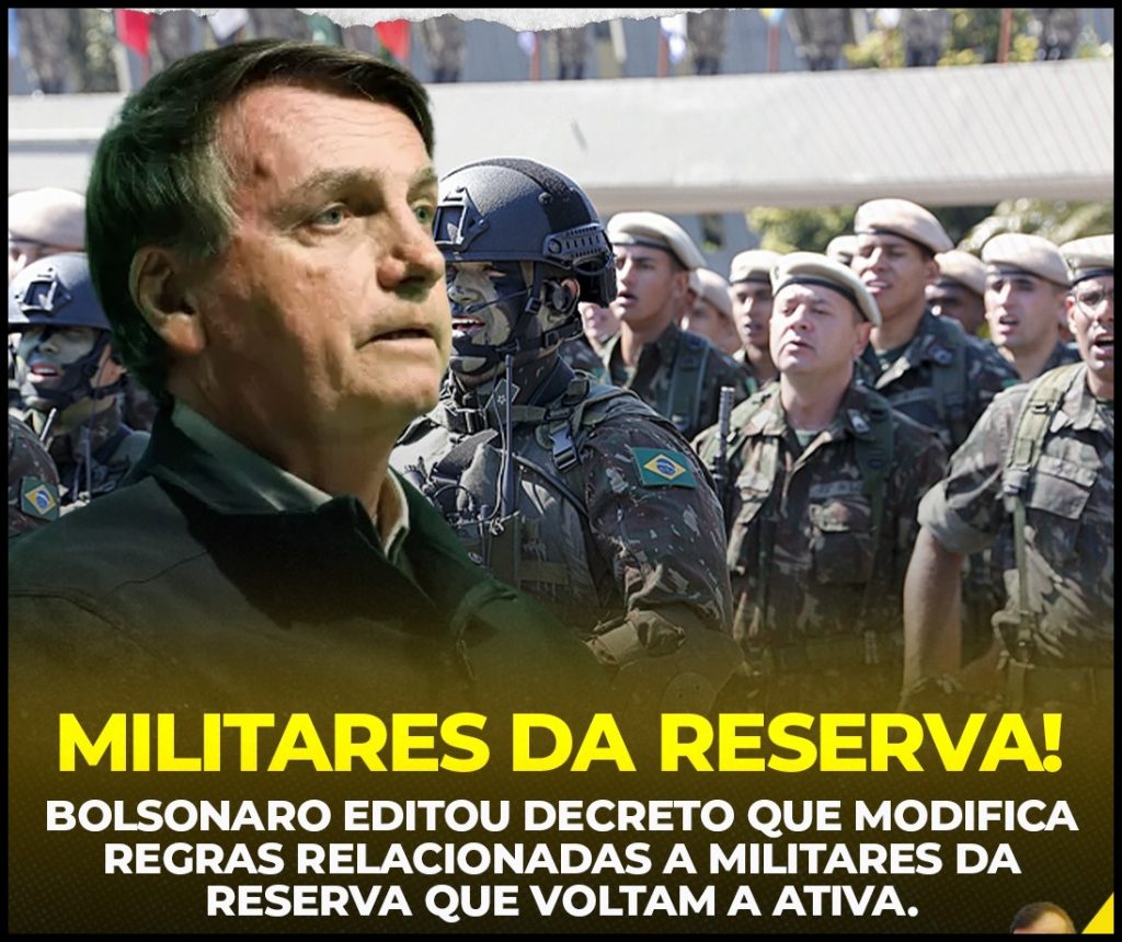 Convocação de Militares da Reserva( DECRETO 10.973), Presidente Jair Bolsonaro assina Decreto facilitando a Convocação de MILITARES DA RESERVA. Para a ATIVA.